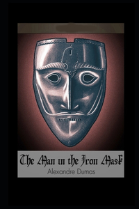 The Man in the Iron Mask By Alexandre Dumas ( Historical & Romanctic Novel) 