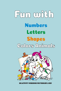 Fun with numbers, letters, shapes, colors and animals
