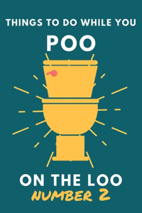 Things To Do While You Poo On The Loo Number 2