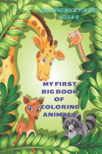 My First Big Book of Coloring Animals - Coloring Book for Kids Ages 4-8