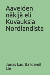 Aaveiden näkijä eli Kuvauksia Nordlandista