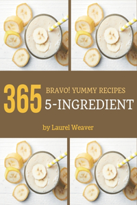 Bravo! 365 Yummy 5-Ingredient Recipes