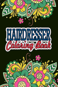 Haidresser Coloring Book: Hairdresser Gifts Great Christmas & Secret Santa Gift For Hairdressers