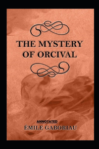 The Mystery of Orcival Annotated