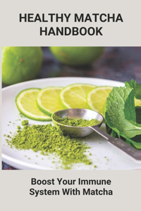 Healthy Matcha Handbook
