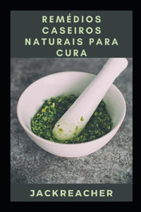 Remédios caseiros naturais para cura