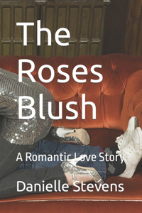 The Roses Blush