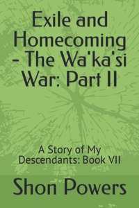 Exile and Homecoming - The Wa'ka'si War