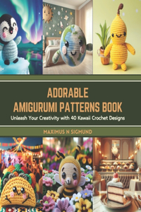 Adorable Amigurumi Patterns Book