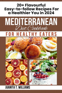 Mediterranean Diet Cookbook for Healthy Eaters