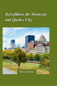 Montreal & Quebec City Reiseführer 2024