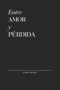 Entre AMOR y PÉRDIDA