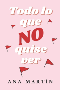 Todo lo que no quise ver