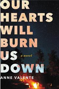 Our Hearts Will Burn Us Down
