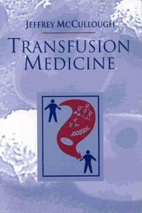 Transfusion Medicine: A Practical Guide
