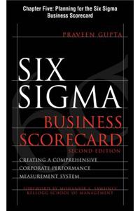 Six SIGMA Business Scorecard, Chapter 5 - Planning for the Six SIGMA Business Scorecard