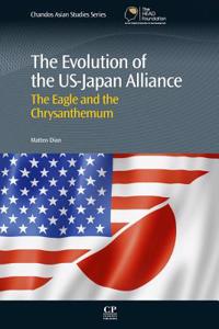 The Evolution of the Us-Japan Alliance: The Eagle and the Chrysanthemum