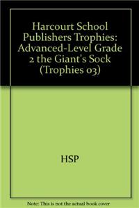 Harcourt School Publishers Trophies: Advanced-Level Grade 2 the Giant's Sock