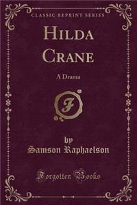 Hilda Crane: A Drama (Classic Reprint)