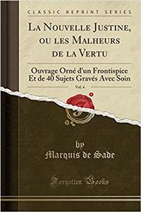 La Nouvelle Justine, Ou Les Malheurs de la Vertu, Vol. 4