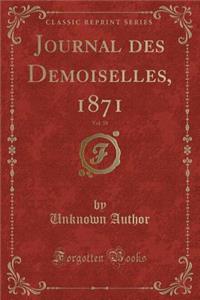 Journal Des Demoiselles, 1871, Vol. 39 (Classic Reprint)