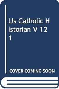 Us Catholic Historian V 12 1