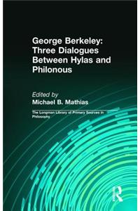 George Berkeley: Three Dialogues Between Hylas and Philonous (Longman Library of Primary Sources in Philosophy)