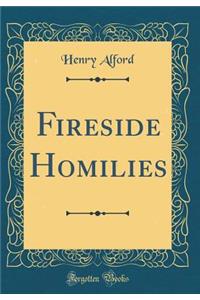 Fireside Homilies (Classic Reprint)
