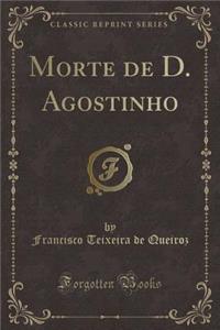 Morte de D. Agostinho (Classic Reprint)