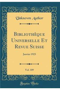 Bibliothï¿½que Universelle Et Revue Suisse, Vol. 109: Janvier 1923 (Classic Reprint)