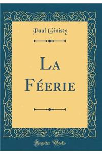 La Fï¿½erie (Classic Reprint)