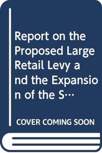 Report on the Proposed Large Retail Levy and the Expansion of the Small Business Rate Relief Scheme