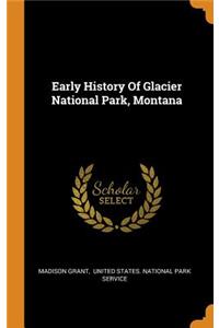 Early History of Glacier National Park, Montana