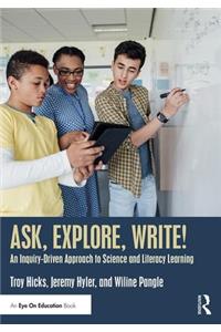 Ask, Explore, Write!