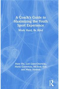 Coach's Guide to Maximizing the Youth Sport Experience