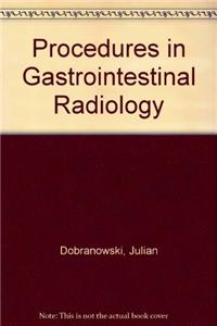Procedures in Gastrointestinal Radiology