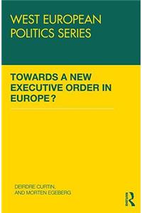 Towards a New Executive Order in Europe?