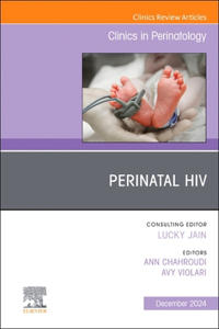 Perinatal HIV, An Issue of Clinics in Perinatology