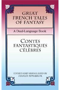 Great French Tales of Fantasy/Contes Fantastiques Célèbres