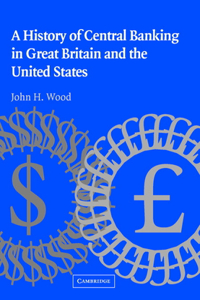 History of Central Banking in Great Britain and the United States