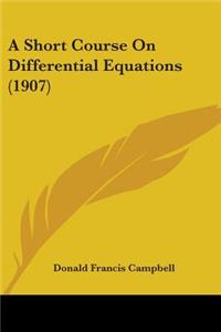 Short Course On Differential Equations (1907)