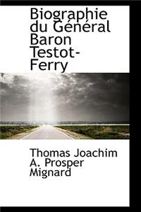 Biographie Du General Baron Testot-Ferry