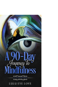 A 90 Day Journey to Mindfulness