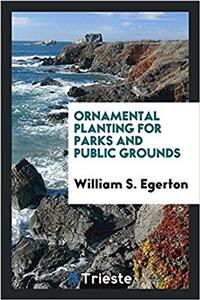 Ornamental Planting for Parks and Public Grounds