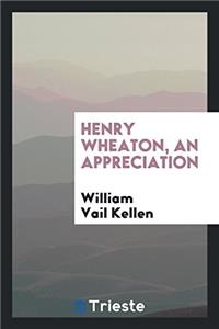 Henry Wheaton, an Appreciation