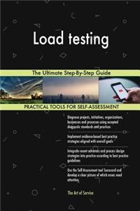 Load testing The Ultimate Step-By-Step Guide