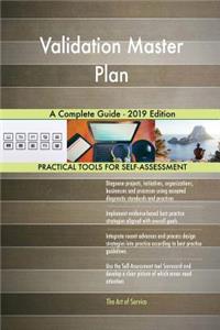 Validation Master Plan A Complete Guide - 2019 Edition