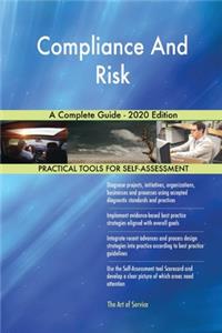 Compliance And Risk A Complete Guide - 2020 Edition
