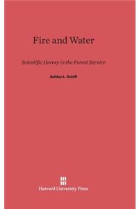 Fire and Water: Scientific Heresy in the Forest Service