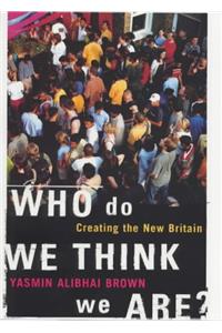 Who Do We Think We are?: Imagining the New Britain